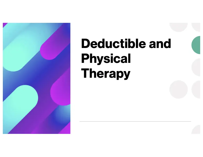 Deductible and Physical Therapy